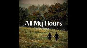 All My Hours – SHADOW (Official Music Video)