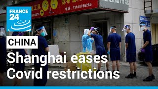 Coronavirus: Shanghai eases Covid restrictions as two-month lockdown ends • FRANCE 24 English