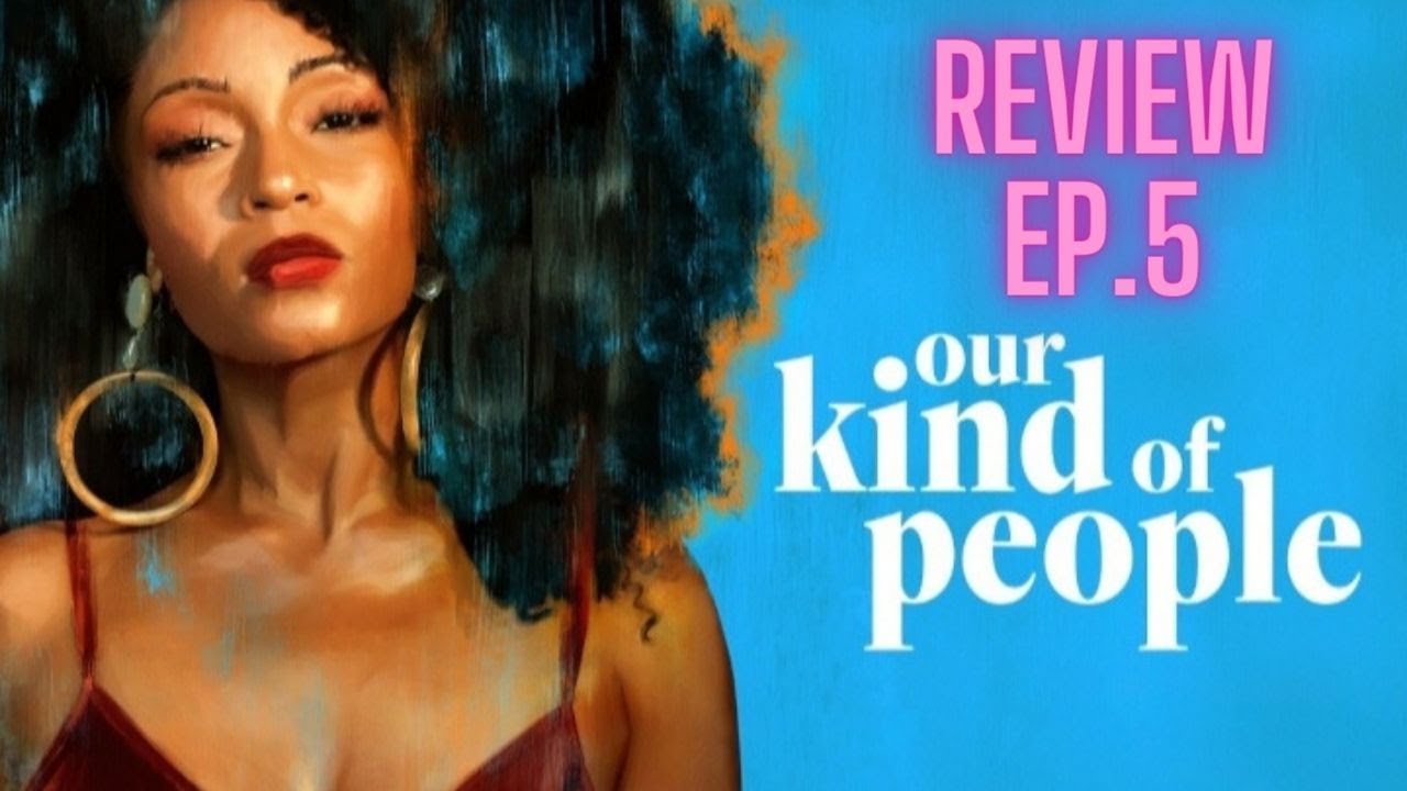 Our Kind Of People Season 1 Ep.5| REVIEW| RECAP - YouTube