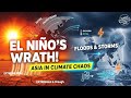 El Niño's Wrath: How Asia & South Asia Are Facing Climate Chaos