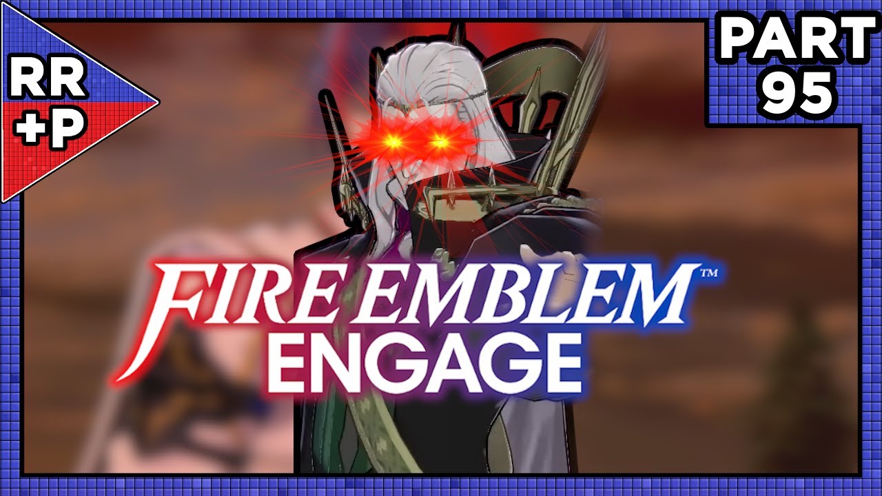 Chapter 17 Begins... Let's Play Fire Emblem Engage Blind Playthrough | Part 95