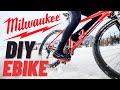 Milwaukee M18 DIY EBike Power For Miles Milwaukee M18 DIY EBike Power For Miles