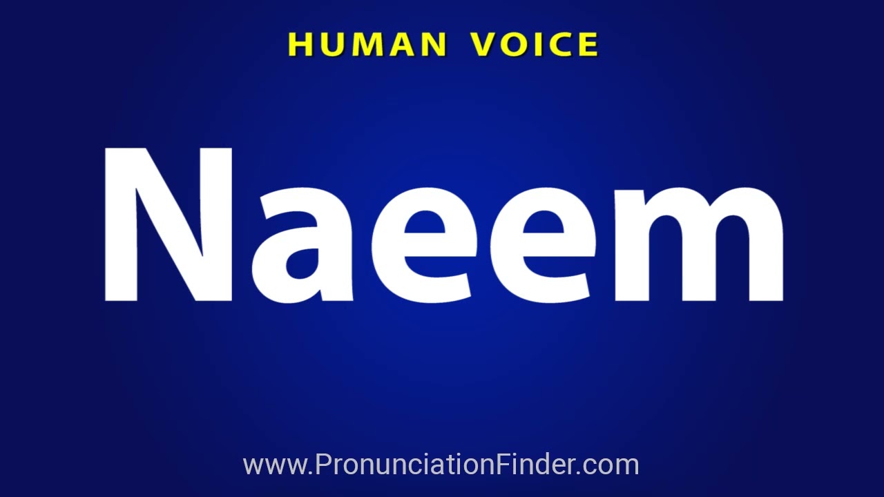 How To Pronounce Naeem