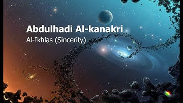 AbdulHadi Al kanakri   Surah Al Ikhlas Sincerityعبدالهادي الكناكري   سورة  الإخلاص