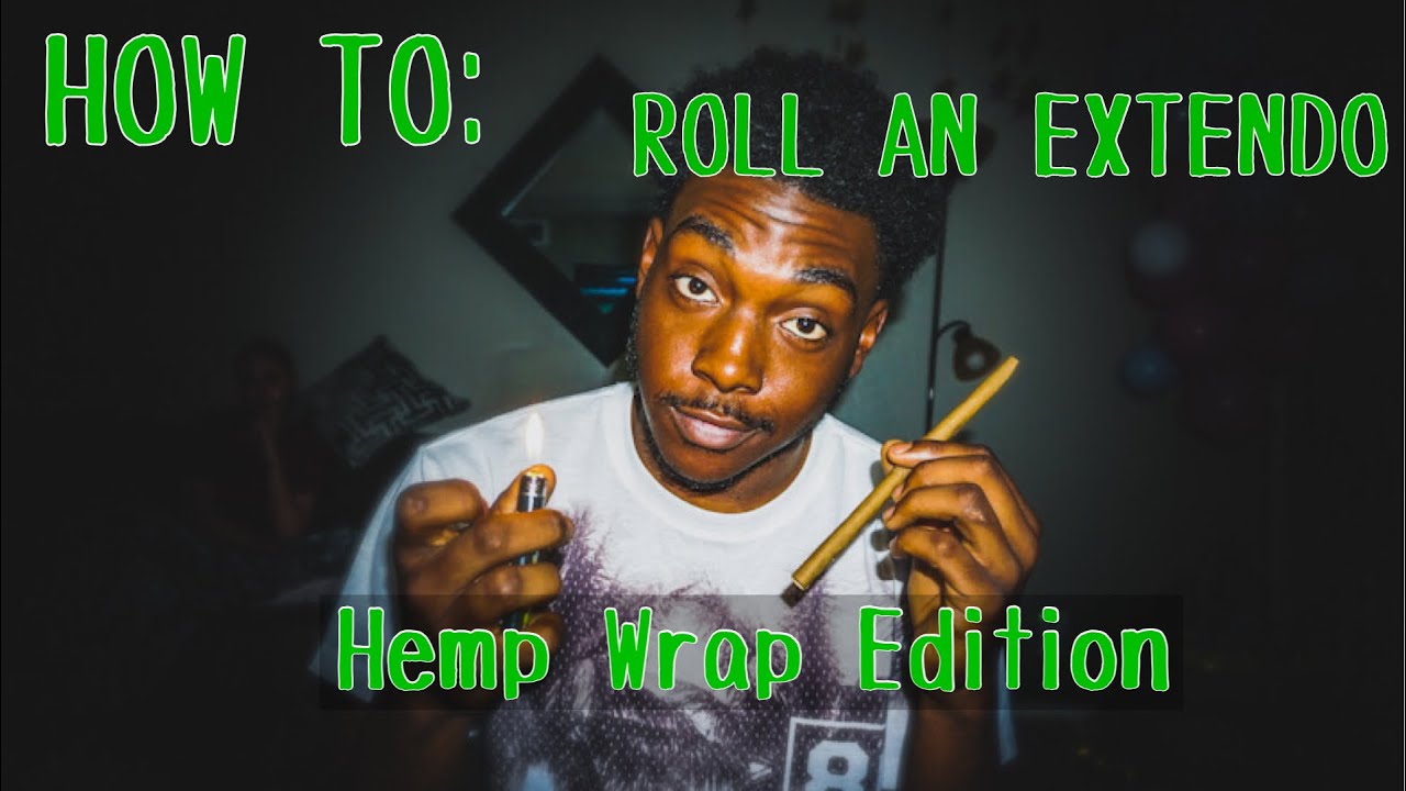 HOW TO ROLL THE BEST EXTENDO! *HEMP WRAP EDITION*