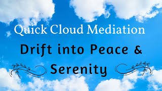 Cloud Meditation…Drift into Tranquility with this easy guided meditation.