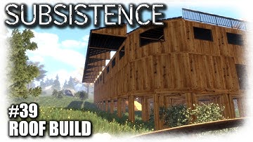 Subsistence | Finally The Roof | EP39 | Let