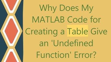 Why Does My MATLAB Code for Creating a Table Give an 