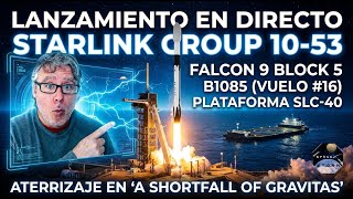DIRECTO: Lanzamiento de la misión Starlink 10-53 de SpaceX 🚀