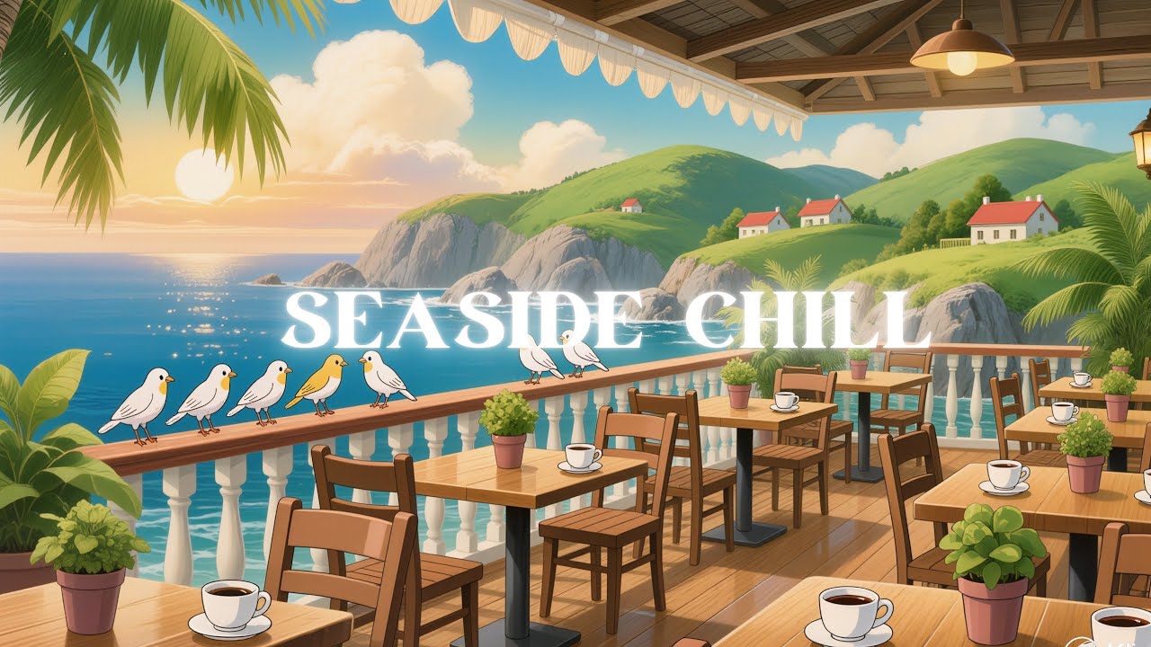 Lofi BenZ - Seaside Coffee Vibes — The Perfect Relaxing Morning