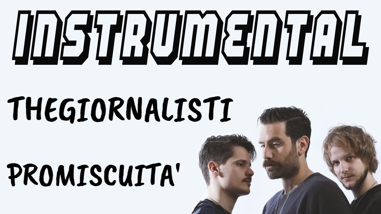 Thegiornalisti - Promiscuità [BASE STRUMENTALE + TESTO]