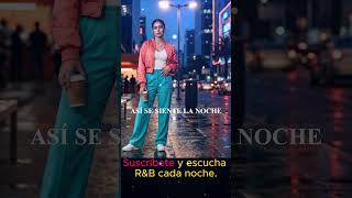 Una noche así merece esta música, #Neo Soul, #R&amp;B, #R&amp;B Pop,