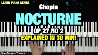 HOW TO PLAY - CHOPIN - NOCTURNE IN D-FLAT MAJOR, OP 27 NO 2 (PIANO TUTORIAL LESSON)
