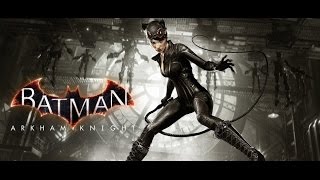 Batman  Arkham Knight PC Catwoman's Revenge Gameplay | 1080p