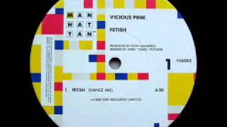 Vicious Pink - Fetish (Dance Mix)