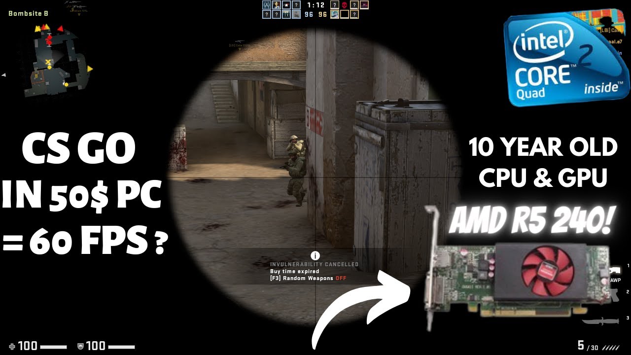 CS:GO On Core 2 Quad Q9550 2.83 Ghz Amd R5 240 1 GB Ddr3 | 720p Low