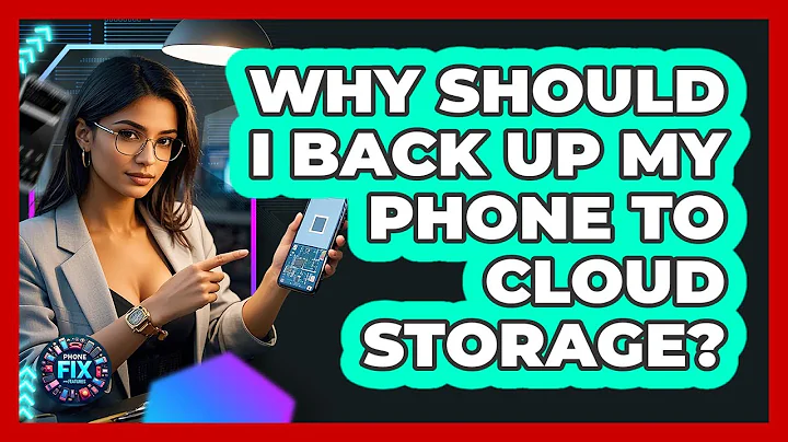 Why Should I Back Up My Phone To Cloud Storage? - Phone Fix and Features