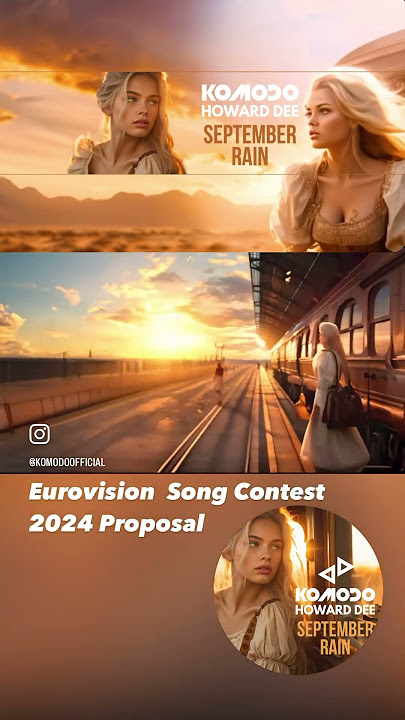Komodo and Howard Dee - Eurovision Song Contest 2024 Proposal “September Rain”
