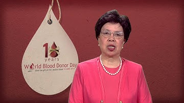 WHO: Dr Margaret Chan video message for World Blood Donor Day 2013