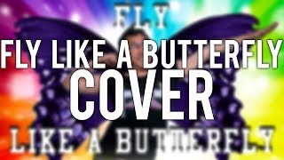 Fly like a Butterfly (Markiplier & Schmoyoho Cover)