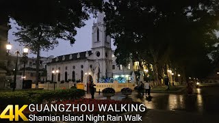4k China Walking Tour | Guangzhou Shamian Island | Evening and Rainy walk! (Commented)