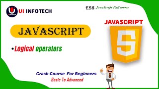 Logical Operators in JavaScript for Smarter Coding| JavaScript Crash course | UI Infotech