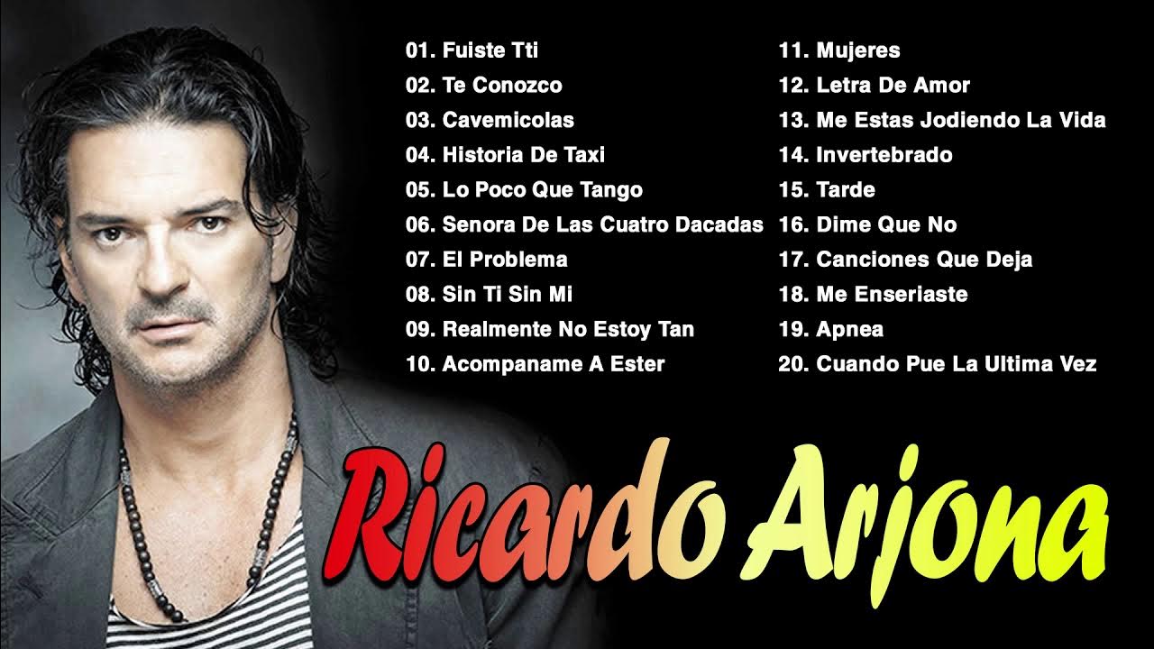 RICARDO ARJONA Exitos Sus Mejores Canciones Los Mejores Exitos De