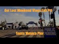 Get Lost Weekend Vlogs Ep.5 Santa Monica Pier California