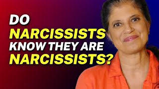 Do narcissists KNOW THEY ARE narcissists?