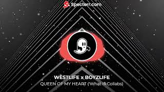 Westlife X Boyzlife  Queen Of My Heart what If Collabs