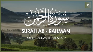 Surat Ar-Rahman (The Beneficent) | Mishary Rashid Alafasy | مشاري بن راشد العفاسي | سورة الرحمن