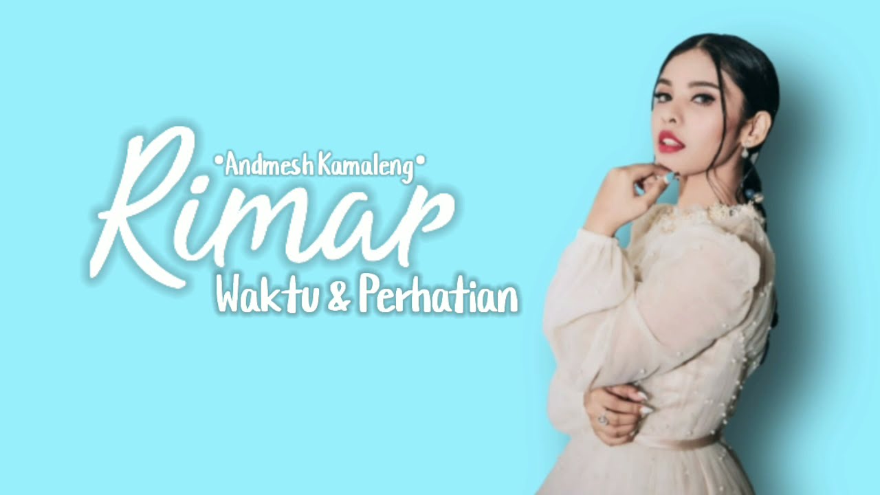 RIMAR - WAKTU DAN PERHATIAN (Andmesh Kamaleng) || ( LIRIK )