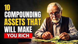 Discover the 10 Best Compounding Assets That Will Skyrocket Your Wealth!