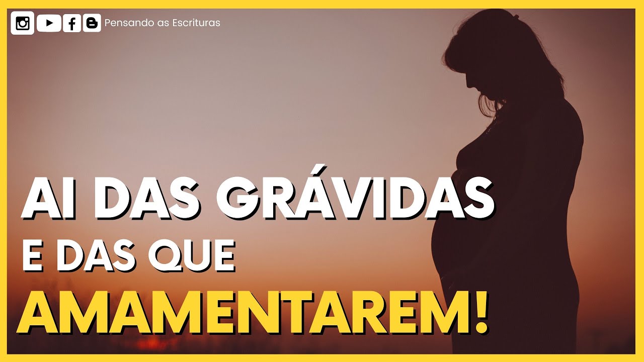 Ai das grávidas e das que amamentarem!