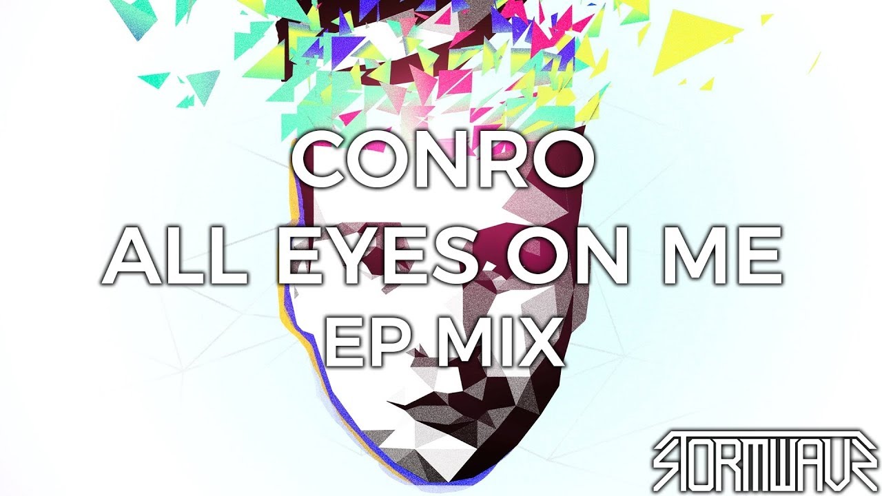 Conro - All Eyes On Me [EP Mix]