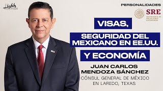 Visas, Safety of Mexicans in the United States, and the Economy with Juan Carlos Mendoza Sánchez