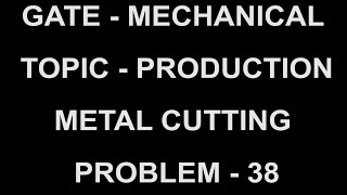 PROBLEM 38 metal cutting process