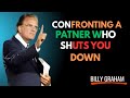 Confronting a Partner Who Shuts You Down _Billy Graham  Motivational Speech