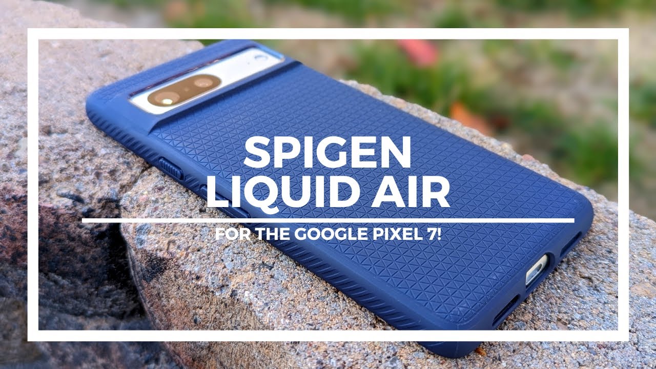 Spigen Liquid Air Case for the Google Pixel 7 (Case Review)! 