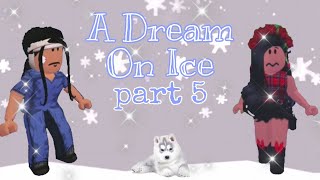 A Dream on Ice ❄️Part 5 ~Roblox Mini Movie (Adopt Me) ~ZebraZiki