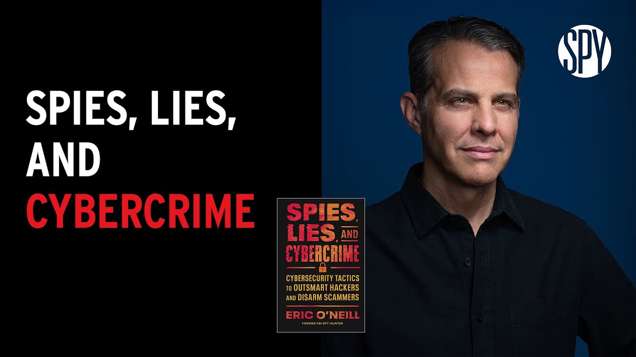 Spies, Lies, and Cybercrime with Eric O'Neill