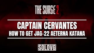 THE SURGE 2 - Captain Cervantes Boss Fight (& JAG-22 'Aeterna' Katana!) THE SURGE 2 - Captain Cervantes Boss Fight (& JAG-22 'Aeterna' Katana!)