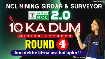 NCL 2.0 | 10 ka Dum Round - 4 | Mining Methods Topic | Mining Sirdar & Surveyor class by Shilpa Mam