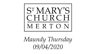 Maundy Thursday in the Garden of Gethsemane - St Mary's Merton - 09/04/2020 Maundy Thursday in the Garden of Gethsemane - St Mary's Merton - 09/04/2020