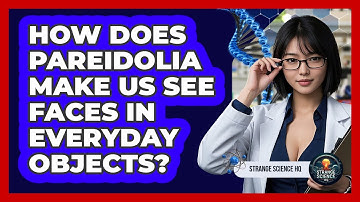 How Does Pareidolia Make Us See Faces In Everyday Objects? - Strange Science HQ