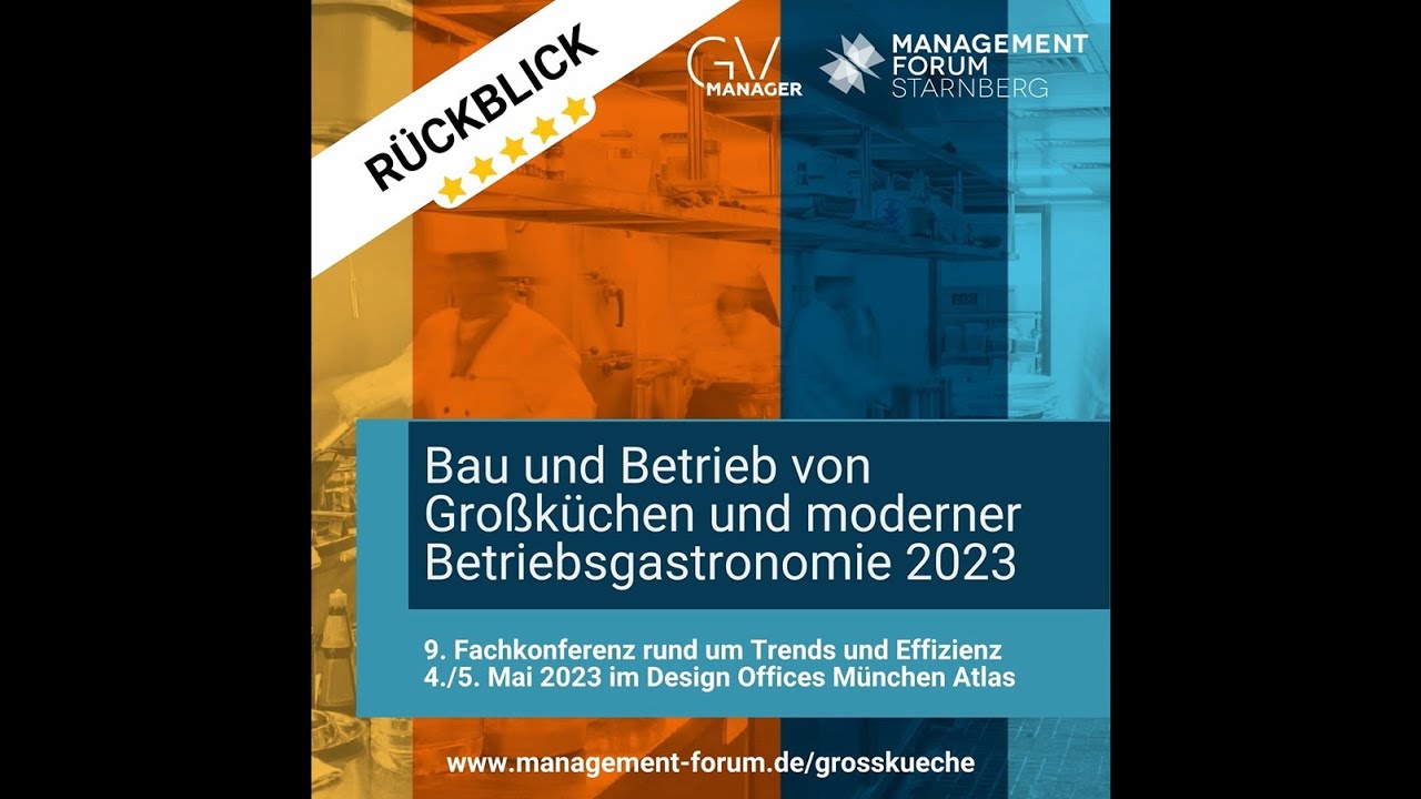 Fachkonferenz Bau & Betrieb von Großküchen und Betriebsgastronomie 2023 | Management Forum Starnberg