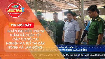 TP.HCM: ĐOÀN ĐẠI BIỂU GHÉ THĂM VÀ CHÚC TẾT CÁC CƠ SỞ CAI NGHIỆN MA TUÝ TẠI ĐẮK NÔNG VÀ LÂM ĐỒNG