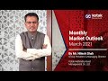 Monthly Market Outlook By Mr Nilesh Shah-March 2021