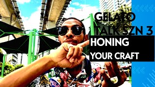 Gelato Talk Ep 10: Honing Your Craft