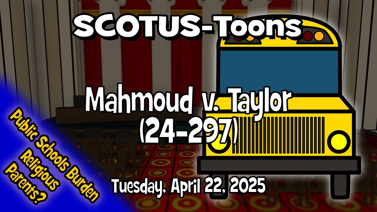 Mahmoud v. Taylor | SCOTUS-Toons (2025-04-22)